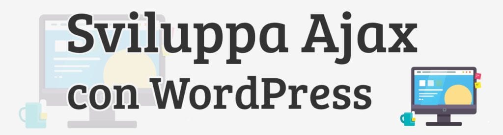 Quando si lavora in Ajax con WordPress, generalmente il codice PHP interroga il database.