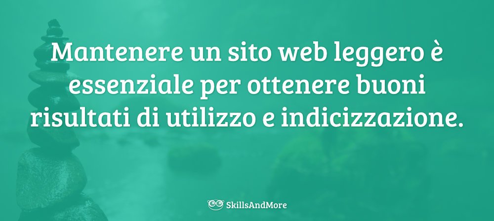 Mantenere un sito leggero è essenziale per migliorare l'usabilità e l'indicizzazione